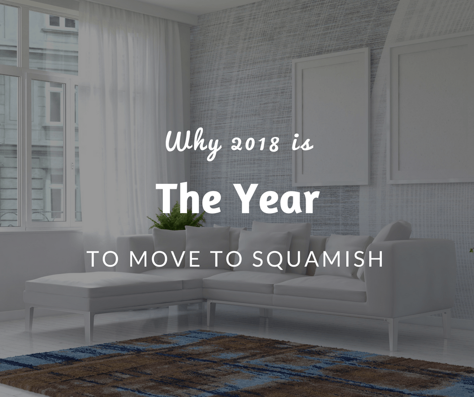 Why 2018 is the year to make the move to Squamish