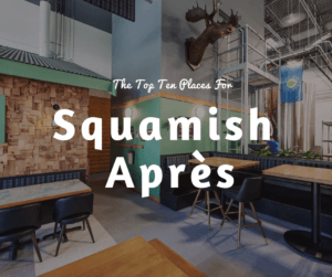 Top 10 Après Adventure Spots Squamish