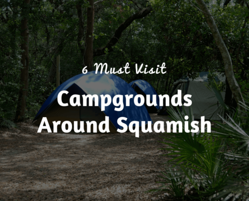 6 Must Visit Campgrounds Around Squamish