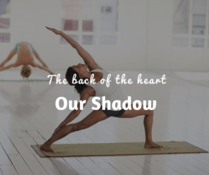 The back of the heart – Our Shadow
