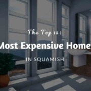 15 Most Expensive Homes in Squamish
